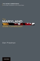 The Maryland State Constitution: A Reference Guide (Reference Guides to the State Constitutions of the United States) 0199778698 Book Cover