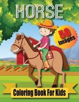 Horse Coloring Book For Kids: Cute Horse Coloring Book For Kids Ages 4 - 8 (Horses Coloring Book ) B08W4JRLP7 Book Cover