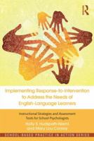 Implementing Response-To-Intervention to Address the Needs of English Language Learners: Instructional Strategies and Assessment Tools for School Psyc 0415621941 Book Cover