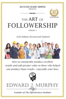 The ART of FOLLOWERSHIP: How to consistently produce excellent results that add greater value to your boss. B09TN1N56Q Book Cover