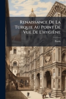 Renaissance De La Turquie Au Point De Vue De L'hygiène 1149636424 Book Cover