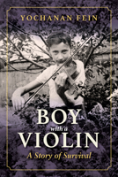 Boy with a Violin: A Story of Survival 0253060591 Book Cover