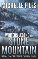 Winters Legend on Stone Mountain: A Family Saga B0BJ6LRXQJ Book Cover