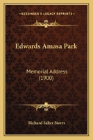 Edwards Amasa Park, D.D., LL.D.: Memorial Address 1104051427 Book Cover