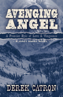 Avenging Angel: A Frontier Epic of Love and Vengeance 1432888560 Book Cover