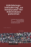 Utbildnings-inkludering, en katalysator för människans potential: Forskning, teori och praktik ur ett tvärvetenskapligt perspektiv för inkludering från barndom till vuxenliv (Swedish Edition) 9403912383 Book Cover