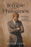 In the Temple of the Philistines: Papers and an Index 153204643X Book Cover