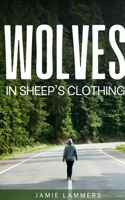 Wolves In Sheep's Clothing 9357612637 Book Cover