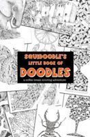 Squidoodle's Little Book of Doodles: A Coffee Break Coloring Adventure 1530766486 Book Cover