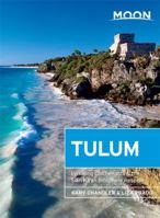 Moon Tulum: Including Chichén Itzá & the Sian Ka'an Biosphere Reserve 1631212338 Book Cover