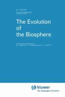 The Evolution of the Biosphere (Atmospheric and Oceanographic Sciences Library) 9027721408 Book Cover