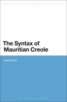 The Syntax of Mauritian Creole 1472575865 Book Cover