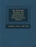 Voullieme:Die deutschen Drucker des f?n 027480901X Book Cover