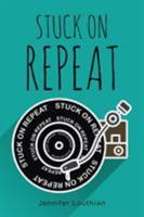 Stuck on Repeat 1642580309 Book Cover