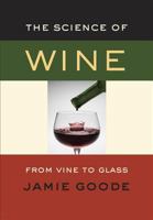 The Science of Wine: From Vine to Glass 0520248007 Book Cover