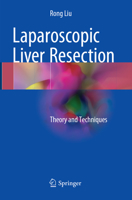 Laparoscopic Liver Resection: Theory and Techniques 9402414088 Book Cover