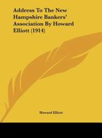 Address To The New Hampshire Bankers' Association By Howard Elliott 127995048X Book Cover