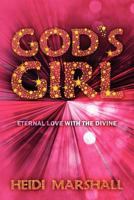 God's Girl: Eternal Love with the Divine 1432738976 Book Cover