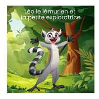 Léo le lémurien et la petite exploratrice (Animal Stories) (French Edition) B0GVSGKXGV Book Cover