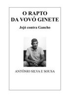 O RAPTO DA VOVÓ GINETE: Jojó contra Gancho (Portuguese Edition) B0GLNBD3F1 Book Cover