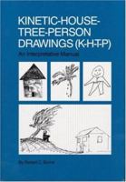 Kinetic House-Tree-Person Drawings: K-H-T-P: An Interpretative Manual (K-H-T-P : An Interpretative Manual) 087630448X Book Cover