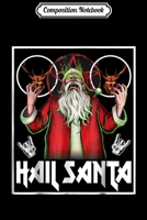 Composition Notebook: Hail Santa Sleigher Heavy Metal Ugly Christmas Journal/Notebook Blank Lined Ruled 6x9 100 Pages 170858742X Book Cover