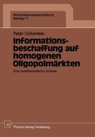 Informationsbeschaffung Auf Homogenen Oligopolmarkten: Eine Spieltheoretische Analyse 379080424X Book Cover