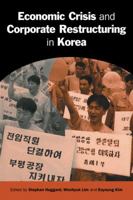 Economic Crisis and Corporate Restructuring in Korea: Reforming the Chaebol (Cambridge Asia-Pacific Studies) 0521131715 Book Cover