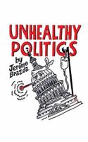 Unhealthy Politics 1600020240 Book Cover