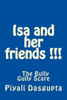 Isa and her friends - Bully Gully Scare 1469971542 Book Cover