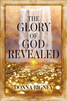 The Glory of God Revealed 0768461251 Book Cover