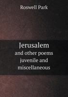 Jerusalem and Other Poems Juvenile and Miscellaneous 1275773281 Book Cover