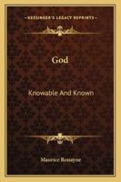 God Knowable and Known 1496175905 Book Cover