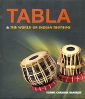 Tabla, and the World of Indian Rhythms 818290093X Book Cover