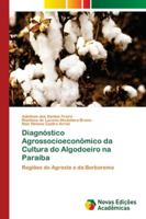 Diagnóstico Agrossocioeconômico da Cultura do Algodoeiro na Paraíba 6202184361 Book Cover
