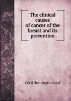 The Clinical Causes of Cancer of the Breast and Its Prevention 5518981619 Book Cover