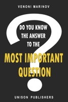Do You Know the Answer to the Most Important Question B0BR7CBWQB Book Cover