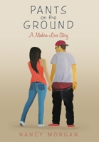 Pants on the Ground: A Modern Love Story 1483403912 Book Cover