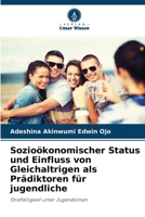 Sozioökonomischer Status und Einfluss von Gleichaltrigen als Prädiktoren für jugendliche (German Edition) 6207561201 Book Cover