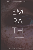 Empath: Empath for Beginners - Empath Survival Guide to Understanding your Emot 1547152559 Book Cover
