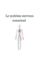 Le système nerveux conscient |Tome 2: Régulation, respiration, sécurité intérieure et axes somato-végétatifs B0G3WPJ8PK Book Cover