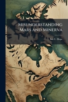 Misunderstanding Mars and Minerva: The Canadian Army's Failure to Define an Operational Doctrine 1288289049 Book Cover