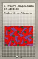 El nuevo empresario en Mexico (Nueva cultura economica) 9681645073 Book Cover