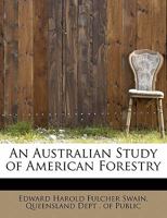 An Australian Study of American Forestry 0554850249 Book Cover