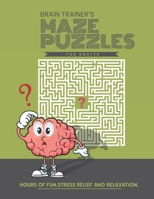 Brain Trainer's Maze Puzzles For Adults B088T19P9W Book Cover