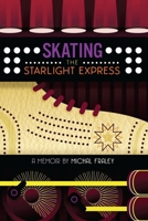 Skating the Starlight Express 1458374327 Book Cover