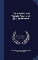 The Bowdoin and Temple Papers; Pt. [i]-II. [1756-1809 1340218100 Book Cover