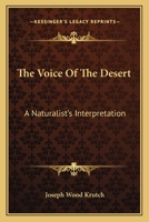 The Voice of the Desert, a Naturalist's Interpretation. 0688077153 Book Cover