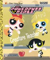 Creature Teacher (Powerpuff Girls) 0307960110 Book Cover