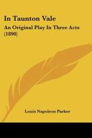 In Taunton Vale: An Original Play In Three Acts 1120202205 Book Cover